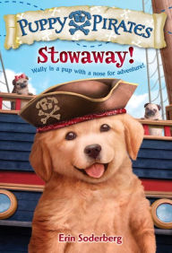 Title: Stowaway! (Puppy Pirates Series #1), Author: Erin Soderberg