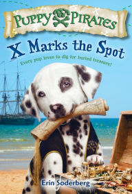 Title: X Marks the Spot (Puppy Pirates Series #2), Author: Erin Soderberg