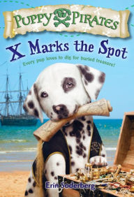 Title: Puppy Pirates #2: X Marks the Spot, Author: Erin Soderberg