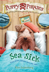 Title: Puppy Pirates #4: Sea Sick, Author: Erin Soderberg