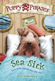 Title: Puppy Pirates #4: Sea Sick, Author: Erin Soderberg