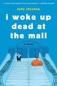 Title: I Woke Up Dead at the Mall, Author: Judy Sheehan