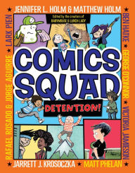 Title: Comics Squad #3: Detention!, Author: Jennifer L. Holm
