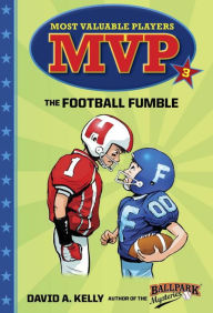 Title: MVP #3: The Football Fumble, Author: David A. Kelly