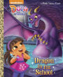 Dragon in the School (Dora and Friends)