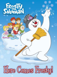 Title: Here Comes Frosty! (Frosty the Snowman), Author: Random House