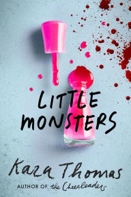 Title: Little Monsters, Author: Kara Thomas