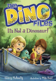 Title: The Dino Files #3: It's Not a Dinosaur!, Author: Stacy McAnulty