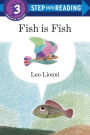 Fish is Fish (Step into Reading Book Series: A Step 3 Book)