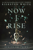 Title: Now I Rise, Author: Kiersten White