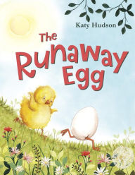 Title: The Runaway Egg, Author: Katy Hudson