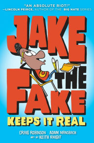 Title: Jake the Fake Keeps it Real, Author: Craig Robinson