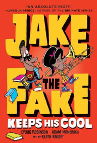Title: Jake the Fake Keeps His Cool, Author: Craig Robinson