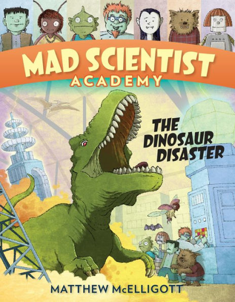 The Dinosaur Disaster (Mad Scientist Academy Series #1)