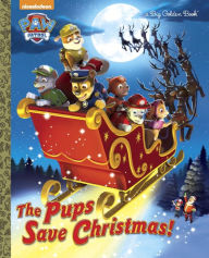 Title: The Pups Save Christmas! (Paw Patrol Series), Author: Golden Books