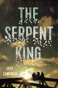 Title: The Serpent King, Author: Jeff Zentner