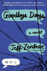 Download books ipod free Goodbye Days 9780553524093 by Jeff Zentner