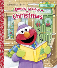 Title: Elmo's 12 Days of Christmas (Sesame Street) (Little Golden Book Series), Author: Sarah Albee