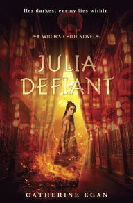 Title: Julia Defiant (Witch's Child Series #2), Author: Catherine Egan