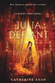 Title: Julia Defiant, Author: Catherine Egan