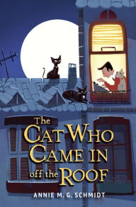 Title: The Cat Who Came In off the Roof, Author: Annie M.G. Schmidt