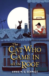 Title: The Cat Who Came In off the Roof, Author: Annie M.G. Schmidt