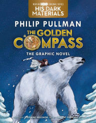 Title: The Golden Compass Graphic Novel, Complete Edition, Author: Philip Pullman