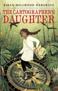 Title: The Cartographer's Daughter, Author: Kiran Millwood Hargrave