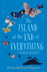 Title: The Island at the End of Everything, Author: Kiran Millwood Hargrave