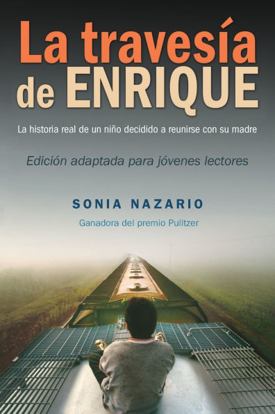 La travesía de Enrique: La arriesgada odisea de un niño en busca de su madre / Enrique's Journey