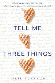 Title: Tell Me Three Things, Author: Julie Buxbaum