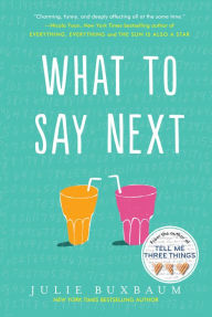 Title: What to Say Next, Author: Julie Buxbaum