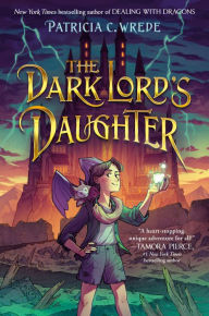 Title: The Dark Lord's Daughter, Author: Patricia C. Wrede