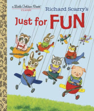 Title: Richard Scarry's Just For Fun (Little Golden Book Series), Author: Patricia Scarry