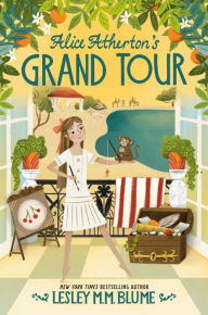 Title: Alice Atherton's Grand Tour, Author: Lesley M. M. Blume