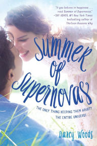 Title: Summer of Supernovas, Author: Darcy Woods