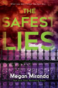 Title: The Safest Lies, Author: Megan Miranda