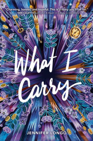 Title: What I Carry, Author: Jennifer Longo