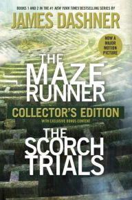 The Maze Runner and The Scorch Trials: The Collector's Edition (Maze Runner, Book One and Book Two)