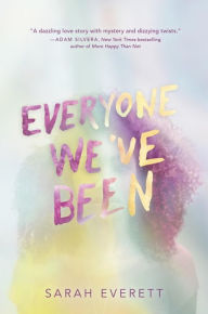 Title: Everyone We've Been, Author: Sarah Everett