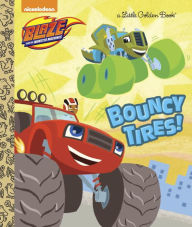 Title: Bouncy Tires! (Blaze and the Monster Machines), Author: Mary Tillworth