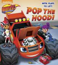 Title: Pop the Hood! (Blaze and the Monster Machines), Author: Random House