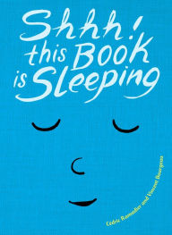 Title: Shhh! This Book is Sleeping, Author: Cedric Ramadier