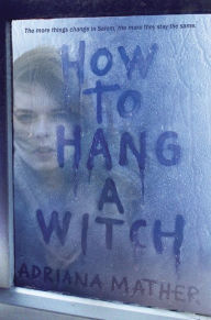 Title: How to Hang a Witch, Author: Adriana Mather