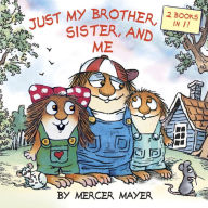 Title: Just My Brother, Sister, and Me (Little Critter), Author: Mercer Mayer