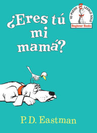 Title: Eres tu mi mama? (Are You My Mother? Spanish Editon), Author: P. D. Eastman