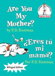 Title: Are You My Mother?/¿Eres tú mi mamá?, Author: P. D. Eastman