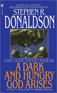 Title: A Dark and Hungry God Arises: The Gap into Power (Gap Series #3), Author: Stephen R. Donaldson