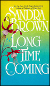 Title: Long Time Coming, Author: Sandra Brown