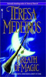 Title: Breath of Magic, Author: Teresa Medeiros